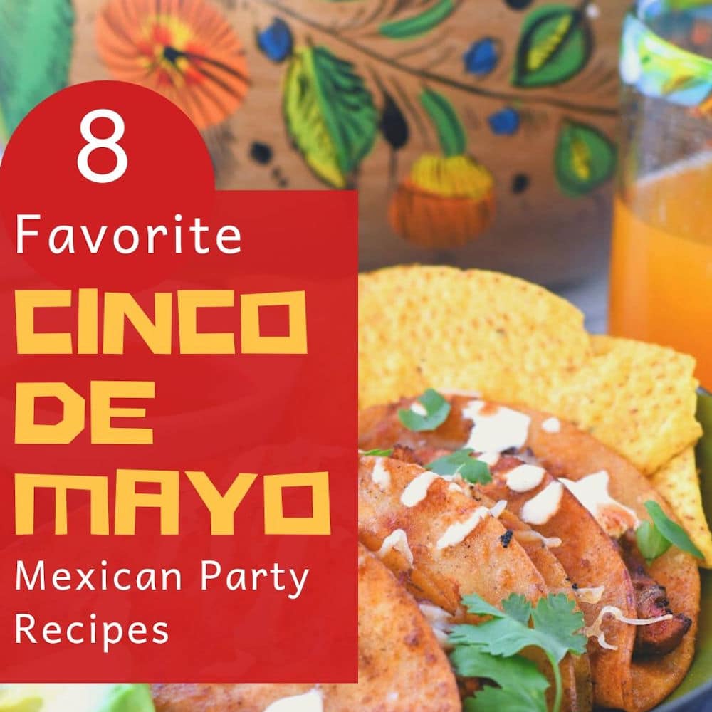 Roundup: 8 Favorite Recipes for Cinco de Mayo