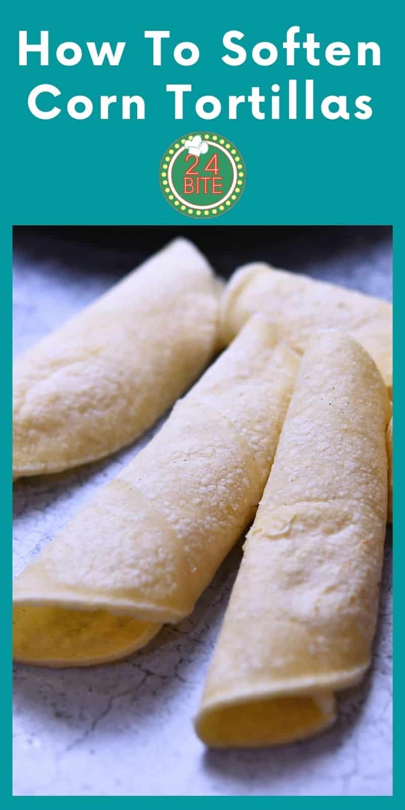 How to Soften Corn Tortillas Without Breaking 24Bite® Recipes